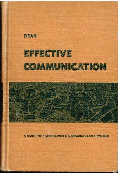 EFFECTIVE COMMUNICATION by Howard Dean is thought to be the composition textbook that Robert Pirsig refers to as frustrating his pursuit of Quality in teaching composition at MSC in ZEN AND THE ART OF MOTORCYLE MAINTENANCE.